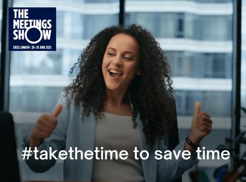 The Meetings Show encourages eventprofs to #takethetime to save time